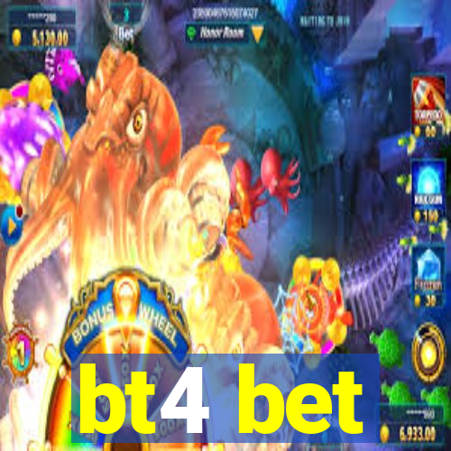 bt4 bet